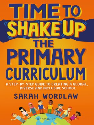 cover image of Time to Shake Up the Primary Curriculum